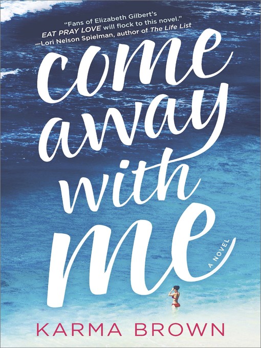 Title details for Come Away with Me by Karma Brown - Available